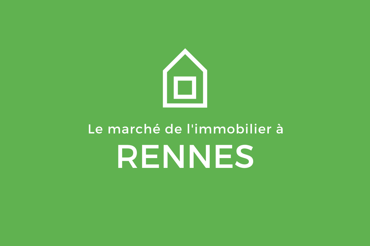 Le marché de l'immobilier Rennes